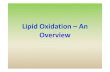 Lipid Oxidation –An Overview - Iowa State Universityduahn/teaching/Lipid oxidation/Lipid... · • Mechanisms of Lipid Oxidation • Implications of Lipid Oxidation to Meat Quality
