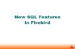 New SQL Features in  · PDF fileCON> FROM RDB$DATABASE; ... MON$STAT_ID MON$ATTACHMENTS... ... Whats new in Firebird 3. 28 Luxembourg 2011 Whats new in Firebird SQL