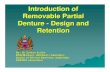 Introduction of Removable Partial Denture - Design of Removable... · Introduction of Removable Partial Denture - Design and Retention Introduction of Removable Partial Denture -