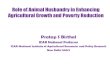 Role of Animal Husbandry in Enhancing Agricultural Growth ... Pratap Singh Birthal.pdf · Role of Animal Husbandry in Enhancing Agricultural Growth and Poverty ... ICAR-National Institute