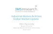 Industrial Motors & Drives Global Market Update Research.pdf · Industrial Motors & Drives Global Market Update Alex Chausovsky ... •Low Voltage Motor Drives ... Compact AC Drives