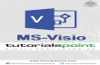 Microsoft Visio - TutorialsPoint · PDF fileAbout the Tutorial Microsoft Visio is a ... with other Microsoft Office ... part of the Office 365 subscription with access to the