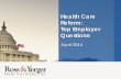 Health Care Reform: Top Employer Questions - Ross & · PDF fileHealth Care Reform ... •Eligibility to participate test •Benefits and contributions test ... (generally up to 50