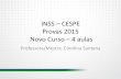 INSS CESPE Provas 2015 Novo Curso 4 aulasdocs.aprovaconcursos.com.br/.../88794/sgc_inss...lingua_portuguesa.pdf · INSS – CESPE Provas 2015 ... do Sinal indicativo de crase em '