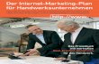 Der Internet-Marketing-Plan Volker Geyer & Thomas Issler ... · PDF fileDer Internet-Marketing-Plan für Handwerksunternehmen Volker Geyer & Thomas Issler Der Internet-Marketing-Plan