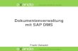 Dokumentenverwaltung mit SAP DMS - · PDF fileZZ, User -Exit Ausprägung des Statusnetz Erlaubte Objektverknüpfungen Zuordnung der Standardklasse Ausprägung des Bildaufbaus, ...