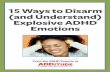 15 Ways to Disarm (and Understand) Explosive ADHD · PDF fileand a voice of inspiration to help people with ADHD find success at ... Read one woman’s story: http ... bl ecause most