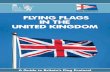 A Guide to Britain’s Flag Protocol · PDF filewe can all stand beneath this flag united together in common purpose. ... A Guide to Britain’s Flag Protocol. ... English Alphabetical