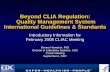 Beyond CLIA Regulation: Quality Management System ... · PDF fileQuality Management System International Guidelines & Standards Beyond CLIA Regulation: Quality Management System ...