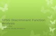 SPSS Discriminant Function Analysis - PiratePanelcore.ecu.edu/ofe/StatisticsResearch/SPSS Discriminant Function... · SPSS Discriminant Function Analysis By Hui Bian Office for Faculty