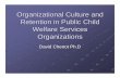 Organizational Culture and Retention in Public Child ... · PDF fileOrganizational Culture and Retention in Public Child Welfare Services Organizations ... a sense of well-being and