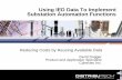 Using IED Data To Implement Substation Automation · PDF fileUsing IED Data To Implement Substation Automation Functions Reducing Costs by Reusing Available Data Gerrit Dogger Product