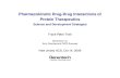 Pharmacokinetic Drug-Drug Interactions of Protein · PDF filePharmacokinetic Drug-Drug Interactions of ... Including drug-drug interaction potential ... Drug-Drug Interactions of Protein