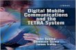 Digital Mobile Communications and the TETRA System · PDF fileDigital Mobile Communications and the ... 5.8.5 Network-Layer SAP Addresses ... Digital Mobile Communications and the