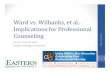 Ward vs. Wilbanks, et al.: Implications for Professional ... · PDF fileWard vs. Wilbanks, et al.: Implications for Professional Counseling Perry C. Francis, Ed.D Eastern Michigan