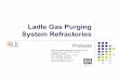 METAMIN GAS PURGING - Ei Graphite PURGING SYSTEM.pdf · Ladle Gas Purging System Refractories Products Metamin Mümessillik Sanayi ve Ticaret A.Ş. Tünel Meydanı, Tünel Geçidi