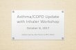 Asthma/COPD Update - district8do.orgdistrict8do.org/wp-content/uploads/2017/10/2-SAMSA-Asthma-COPD.pdf · Asthma/COPD Update with Inhaler ... et al. Azithromycin for Prevention of