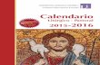 Calendario - · PDF fileComisión Episcopal de Liturgia CONFERENCIA EPISCOPAL ESPAÑOLA Calendario Litúrgico - Pastoral 2015-2016 Portada CLP 2015-2016 Actualizado 29 de noviembre