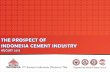 CEMENT INDUSTRY AT A GLANCE - Semen Indonesia CORP Presentation... · Together We Build a Better Future 1 INDONESIA’S CEMENT INDUSTRY: NOW and THE FUTURE SMGR Corporate Presentation
