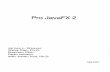 Pro JavaFX 2 : a definitive guide to rich clients with ... · PDF fileContents Foreword xv Aboutthe Authors xvi Aboutthe Technical Reviewer xviii Acknowledgments xix Chapter1: Getting