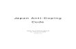 Japan Anti-Doping  · PDF fileJapan Anti-Doping Code Japan Anti-Doping Agency 23, ... • Character and education ... all Athletes under its jurisdiction or control or