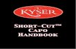 Short-Cut™ Capo Handbook - Virbmedia.virbcdn.com/files/...493F-963F-20B6118E4C7BShortCutHandbo… · Capo Handbook. Introduction The Kyser Short-Cut™ capo ... imagination. Whether