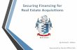 Securing Financing for Real Estate Acquisitions · PDF fileforeclosure. Family offices and other experienced real estate investors take advantage of agency financing, creative structures,