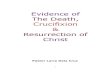 Evidence of the Crucifixion, Death & Resurrection of Christpastorlarrydelacruz.weebly.com/uploads/1/4/7/2/1472830…  · Web viewEVIDENCE OF. THE CRUCIFIXION, DEATH AND RESURRECTION