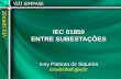 IEC 61850 ENTRE SUBESTAÇÕES -  · PDF fileASE VIII SIMPASE Iony Patriota de Siqueira iony@chesf.gov.br IEC 61850 ENTRE SUBESTAÇÕES