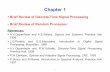 Brief Review of Discrete-Time Signal Processing Brief ...hcso/it6303_1.pdf · Chapter 1 Brief Review of Discrete-Time Signal Processing Brief Review of Random Processes References:
