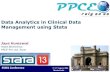 Data Analytics in Clinical Data Management using Stata · PDF fileData Analytics in Clinical Data Management using Stata ... Data Conversions into CDISC ... Regulatory/FDA Submission