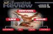 SErVING LIKE JESUS - Adventist · PDF fileTED GREEN Parker Adventist Hospital, Parker, Colorado Tacit Approval ... 2013). It struck a chord in me because I too had a grand-Adventist