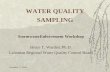WATER QUALITY SAMPLING - California State Water · PDF fileNovember 17, 2008 1 WATER QUALITY SAMPLING StormwaterEnforcement Workshop Bruce T. Warden, Ph.D. Lahontan Regional Water