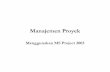 Manajemen ProyekManajemen Proyekweb.ipb.ac.id/~erizal/manpro/ProjectManagement_MS_Project.pdf · Contoh untuk Pertemuan Awal: ... Proyek AkhirProyek Akhir • Proposal proyek termasuk