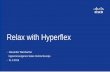 Relax with Hyperflex Alexander Weinbacher -  · PDF file• Alexander Weinbacher ... • 31.3.2016 Relax with Hyperflex . The Market . ... Cisco UCS Director Storage Orchestration