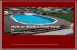 How to Build a Pool Deck - · PDF filei Note from Createyourdeck.com “How to Build a Pool Deck” is a compilation of all our research regarding above ground pool decks. We’ve