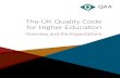 The UK Quality Code for Higher · PDF file1 The UK Quality Code for Higher Education is the nationally agreed, definitive point of reference for all those who deliver or support UK