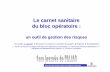 Le carnet sanitaire du bloc op ératoire - alias-npdc.fralias-npdc.fr/Documents/vie_asso/Carnet-sanitaire-au-bloc-operato... · Service de Gestion du Risque Infectieux, des Vigilances