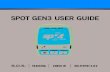SPOT GEN3 USER GUIDE - · PDF file3 GPS satellites provide signals. SPOT determines your GPS location and sends your location and pre-programmed message to communication satellites