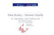 Data Quality – Decision Quality -  · PDF fileData Quality – Decision Quality Dr. Frank Block, CEO, FinScore AG Swiss Statistics Meeting 17.11.-19.11.2004, Aarau