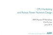 CPU Hardening and Robust Power Network Design · PDF file11 ARM POP IP – Clock Tree Synthesis Choosing the optimal clock-tree components – BUF vs INV, driving strength Clock nets
