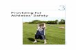 Providing for Athletes’ Safety - · PDF fileProviding for Athletes’ Safety 21 Try to remember that the athletes’ goals are to participate, learn, and have fun. Therefore, you