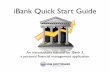 iBank Quick Start Guide - · PDF fileiBank Quick Start Guide ... The first step in getting started with iBank is to create an account in iBank for ... Now that you have a budget set