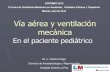 VENTIMEC 2012 X Curso de Ventilación Mecánica en · PDF fileX Curso de Ventilación Mecánica en Anestesia, ... Mayor protección frente a aspiración . ... Reclutamiento alveolar
