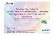 Probing the Future - On the role of Universities, Industry ...emc27.elfak.ni.ac.rs/downloads/Probing the Future - On the role of... · On the Role of Universities, Industry Entrepreneurs,