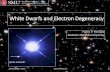 White Dwarfs and Electron Degeneracy - PHYSICS @  · PDF fileWhite Dwarfs and Electron Degeneracy ... o FOV: 1.85°×1.85 ... o Explosive nuclear burning of white dwarf