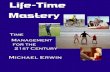Life-Time Mastery System & · PDF fileprogram. Now I see how I can success in my job and have a life! Sanjaya De Silva – Product Manager ... Life-Time Mastery System & Workbook
