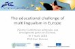 The educational challenge of multilingualism in Europe · PDF fileThe educational challenge of multilingualism in Europe 25ème Conférence adressée aux enseignents grecs en Europe,