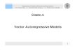 Vector Autoregressive Models - uni- · PDF fileVector Autoregressive Models . 2 ... In ARIMA models we only derive the actual value from past values for ... → Dynamic modelling of