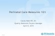 Perinatal Care Measures 101 - Home - Primarisprimaris.org/.../2015/04/15-65-AB-Perinatal-Care-Measures-101.pdf · Perinatal Care Measures 101 15-65-AB . ... (No) No clinical trial